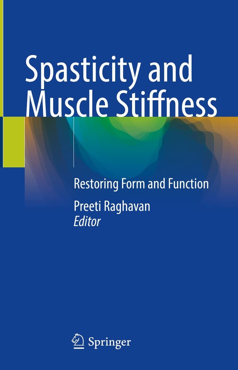 Spasticity and Muscle Stiffness: Restoring Form and Function by  Preeti Raghavan