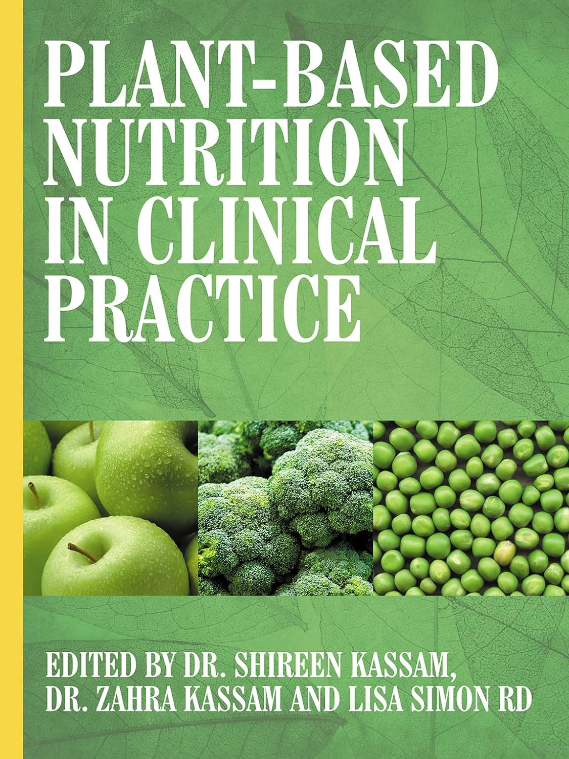 Plant based Nutrition in Clinical Practice by  Doctor Shireen Kassam 