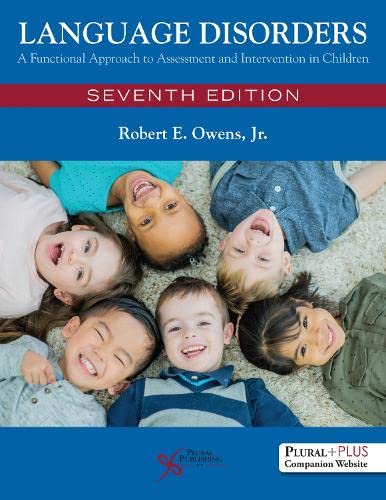 Language Disorders: A Functional Approach to Assessment and Intervention in Children, 7th Edition by Robert E. Owens Jr.