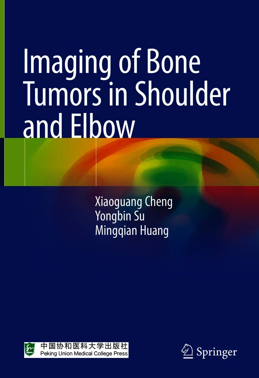 Imaging of Bone Tumors in Shoulder and Elbow  by Xiaoguang Cheng 