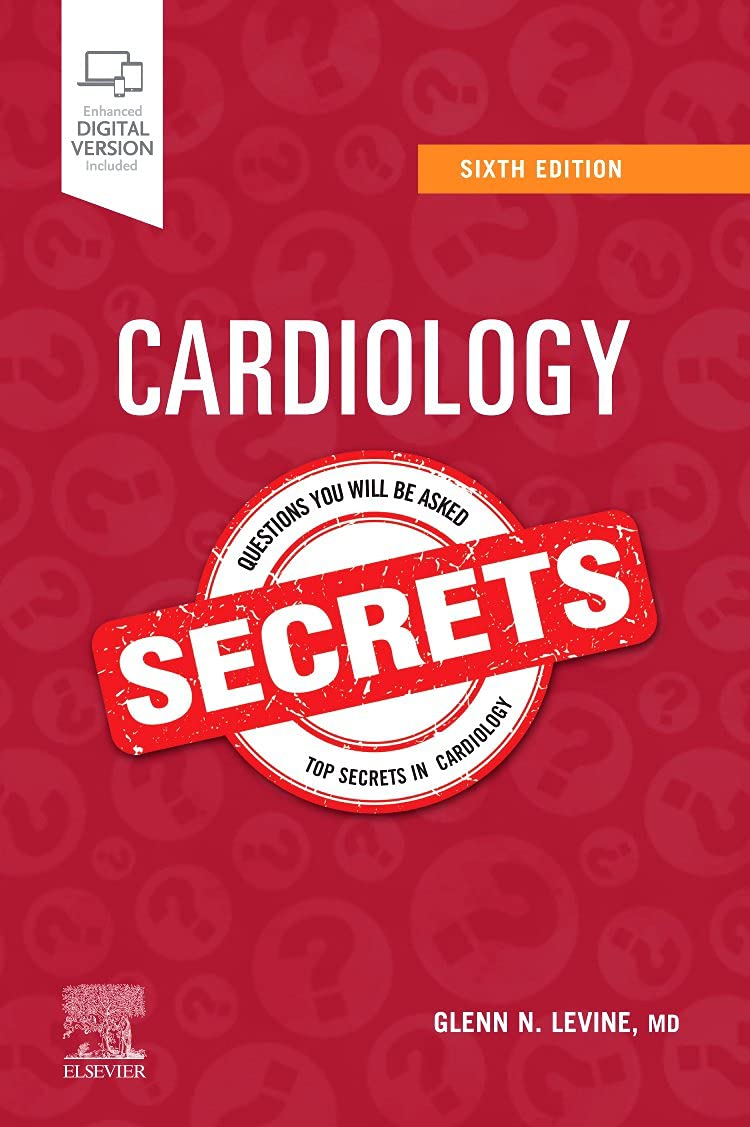 Cardiology Secrets, 6th Edition by Glenn N. Levine MD FACC FAHA 
