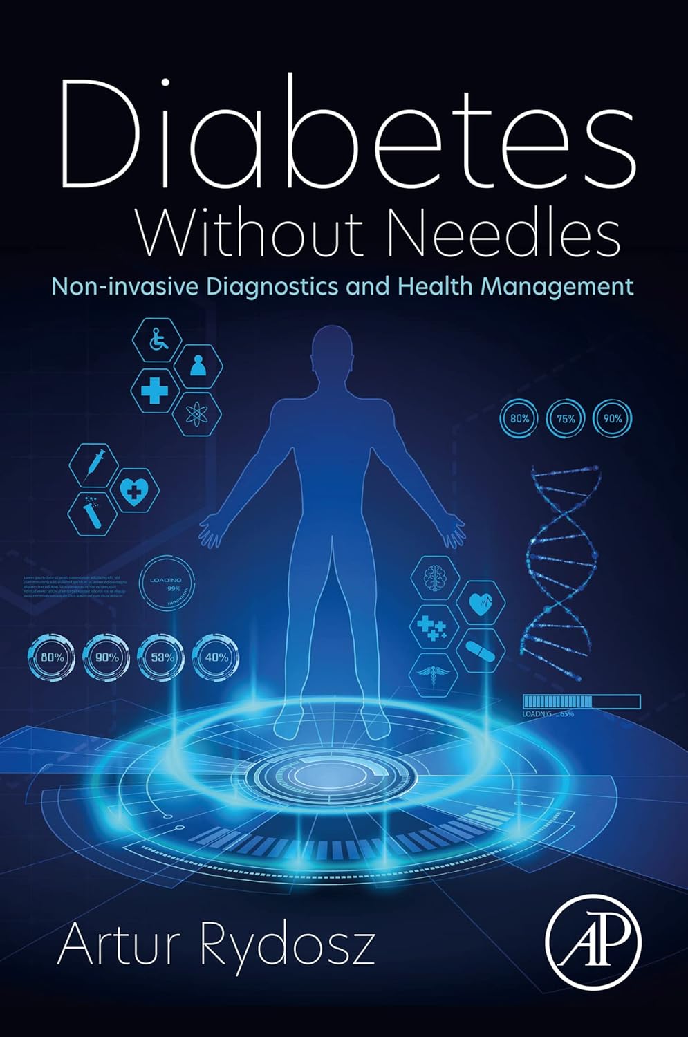 Diabetes Without Needles: Non-invasive Diagnostics and Health Management by Artur Rydosz