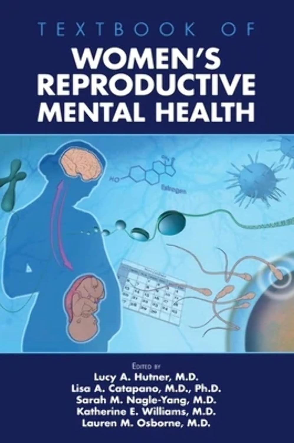 Textbook of Women s Reproductive Mental Health by  Hutner, Lucy A., M.D.,