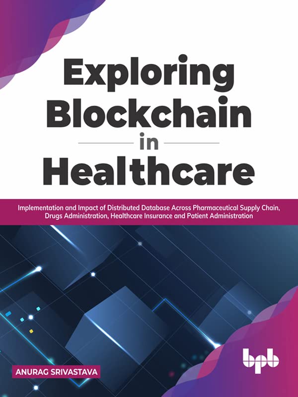 Exploring Blockchain in Healthcare by  Anurag Srivastava