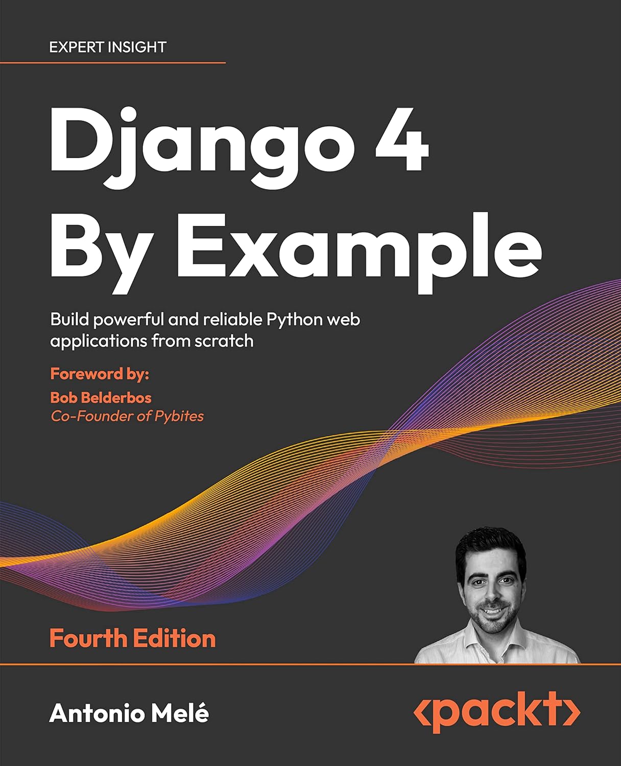 Django 4 By Example: Build powerful and reliable Python web applications from_ scratch, 4th Edition by  Antonio Mele