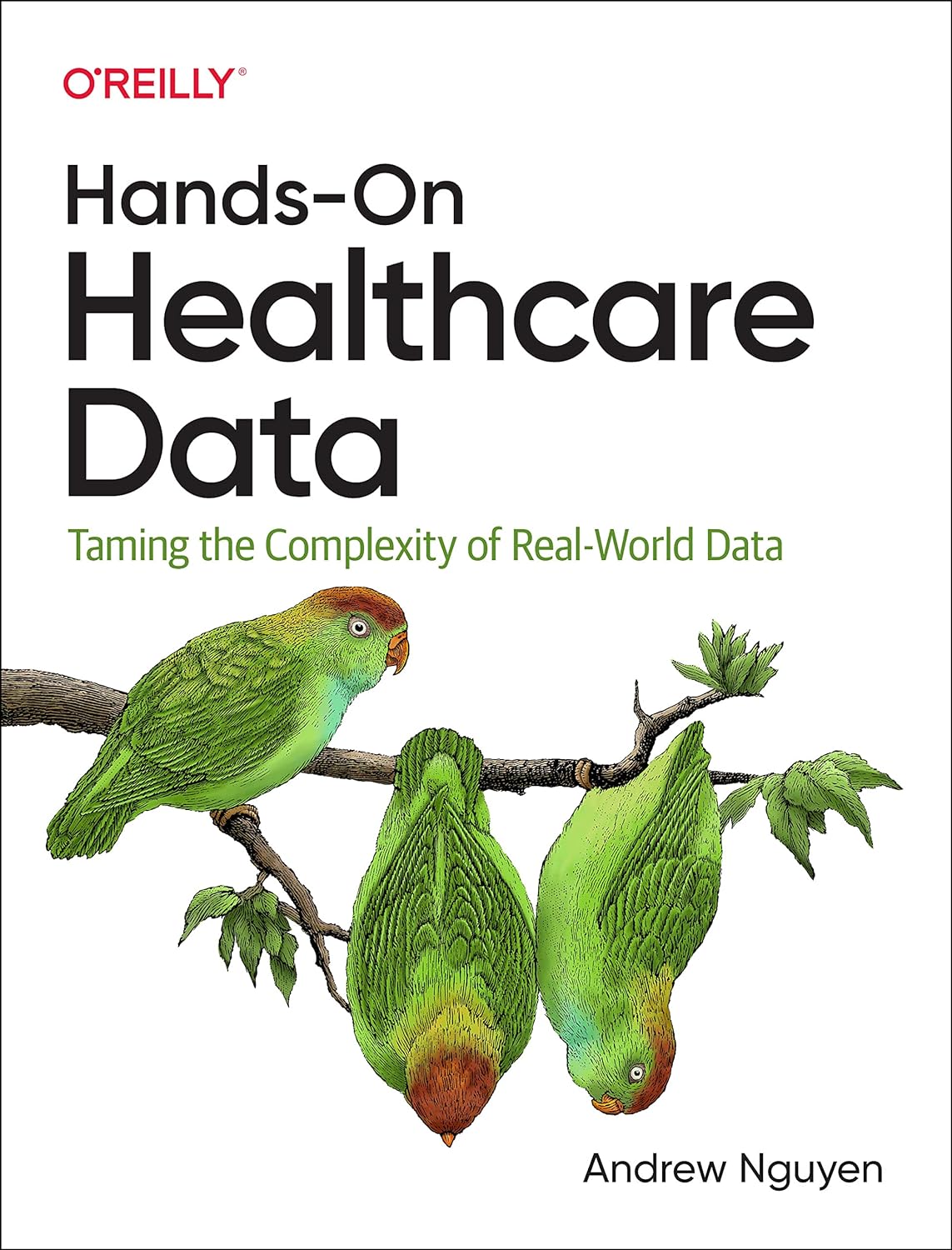 Hands-On Healthcare Data: Taming the Complexity of Real-World Data by Andrew Nguyen 