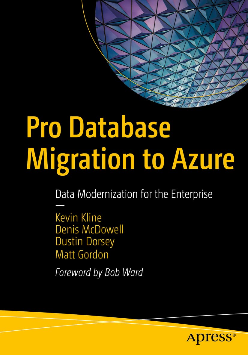Pro Database Migration to Azure: Data Modernization for the Enterprise by Kevin Kline