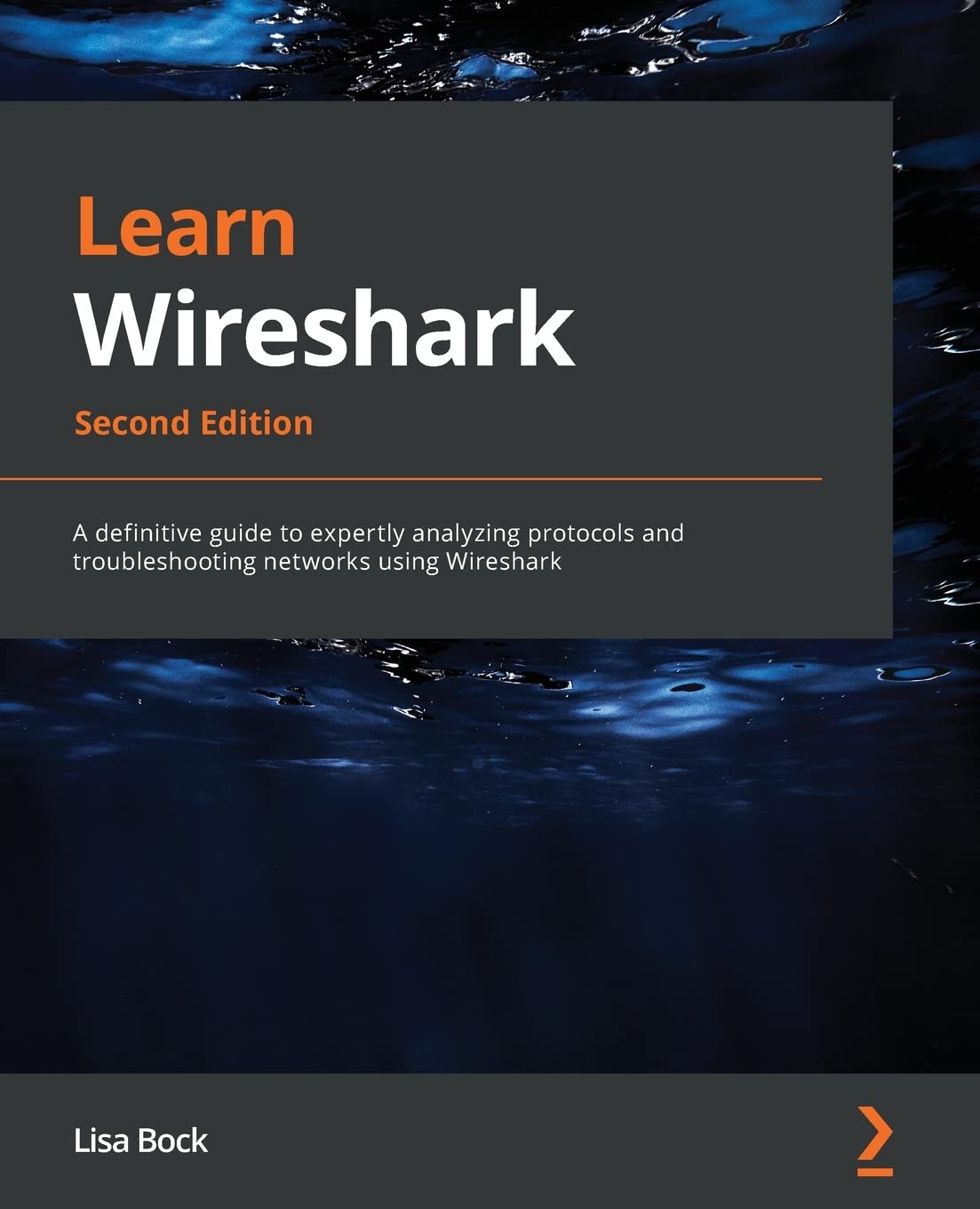 Learn Wireshark: A definitive guide to expertly analyzing protocols and troubleshooting networks using Wireshark, 2nd Edition by  Lisa Bock