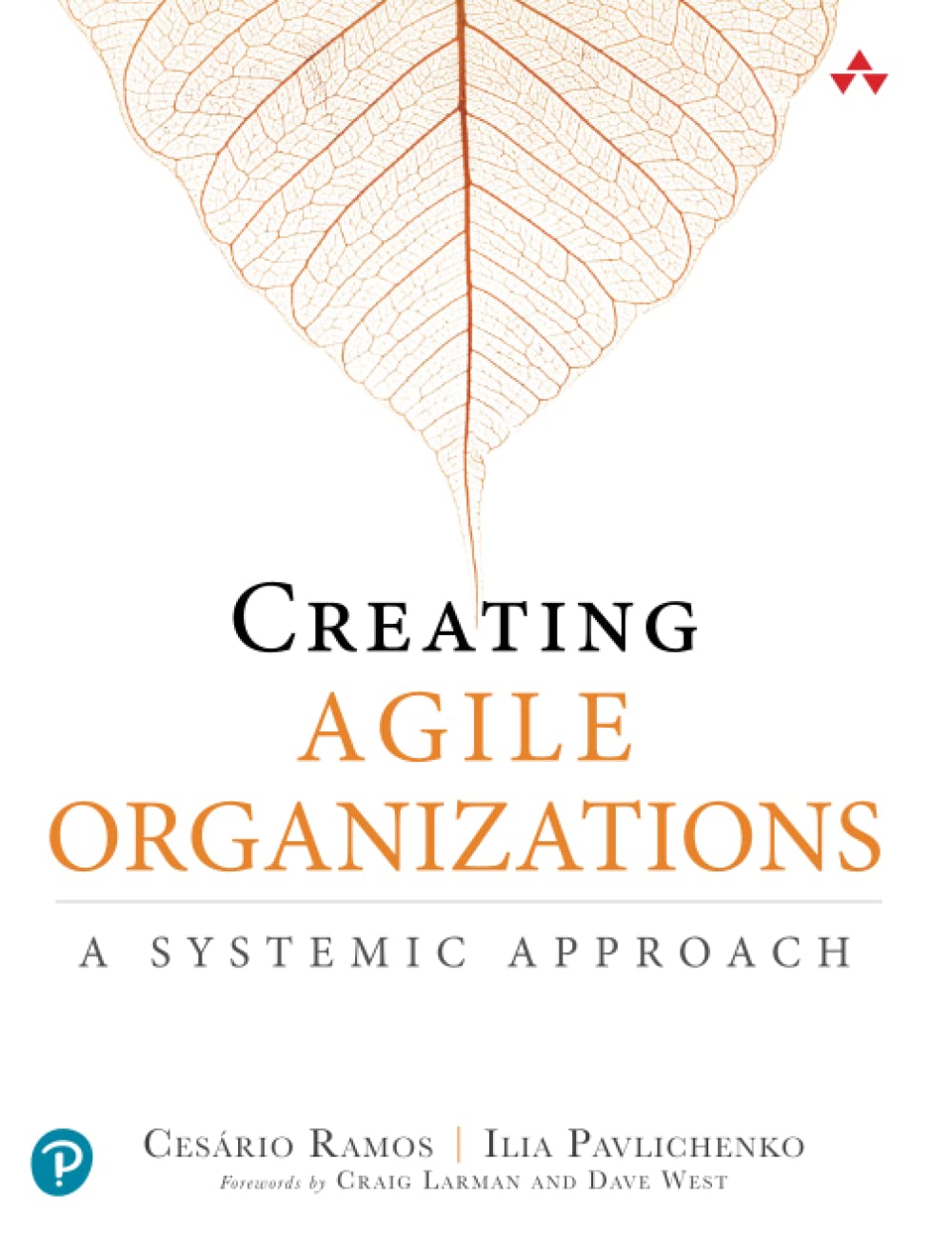 Creating Agile Organizations: A Systemic Approach by Cesario Ramos 