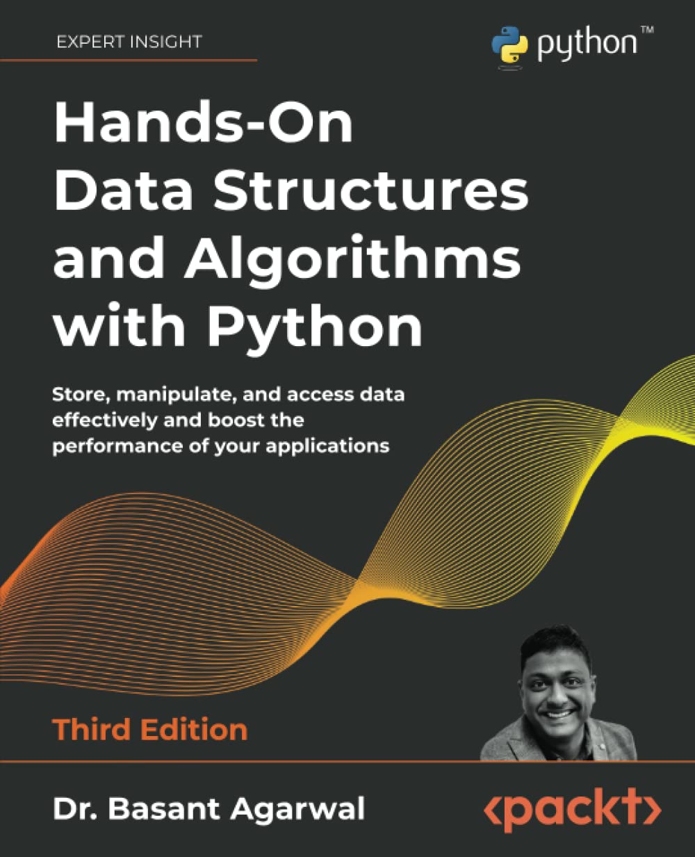 Hands-On Data Structures and Algorithms with Python: Store, manipulate, and access data effectively and boost the performance of your applications, 3rd Edition by  Dr. Basant Agarwal