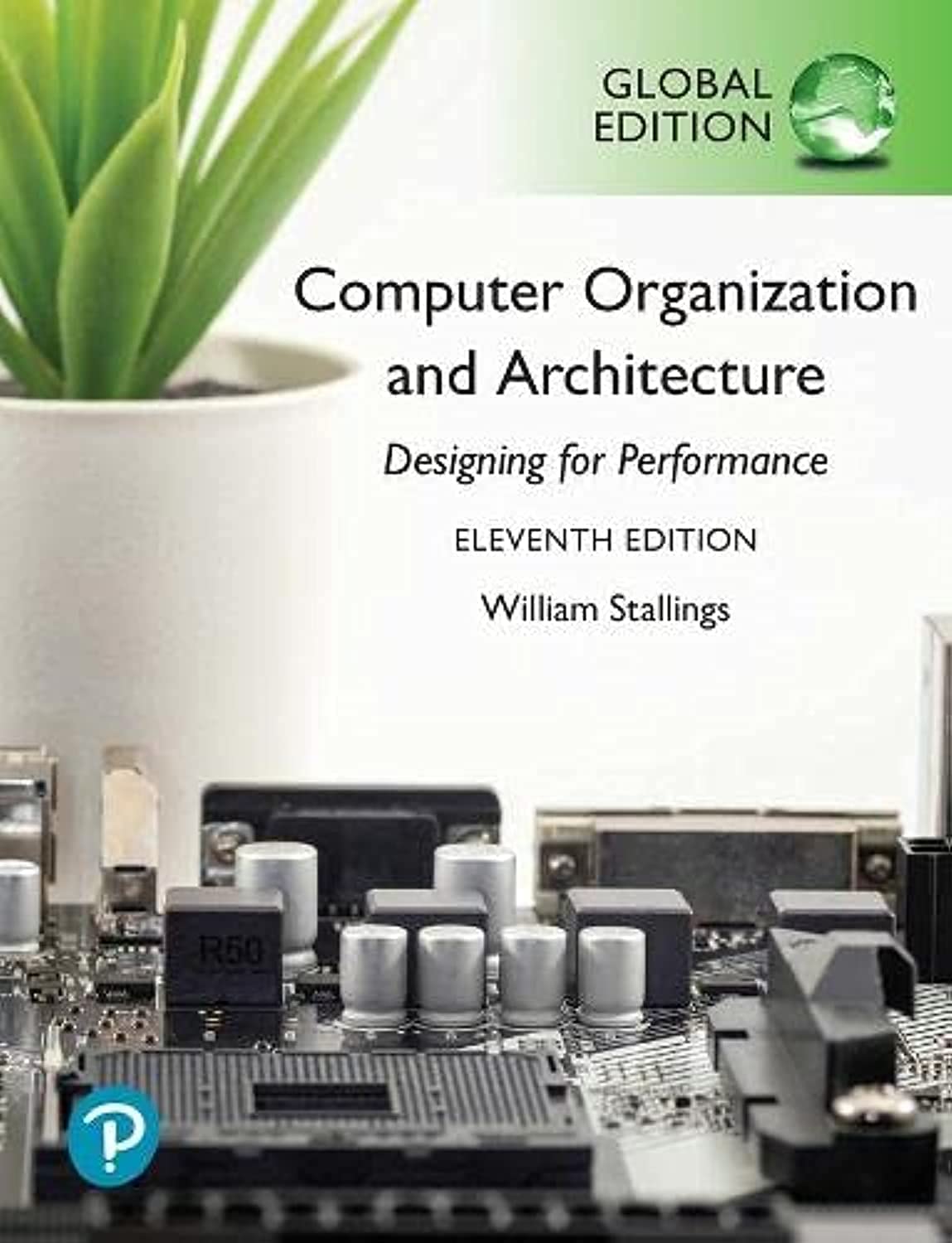 Computer Organization and Architecture, Global Edition, 11th Edition by  William Stallings 