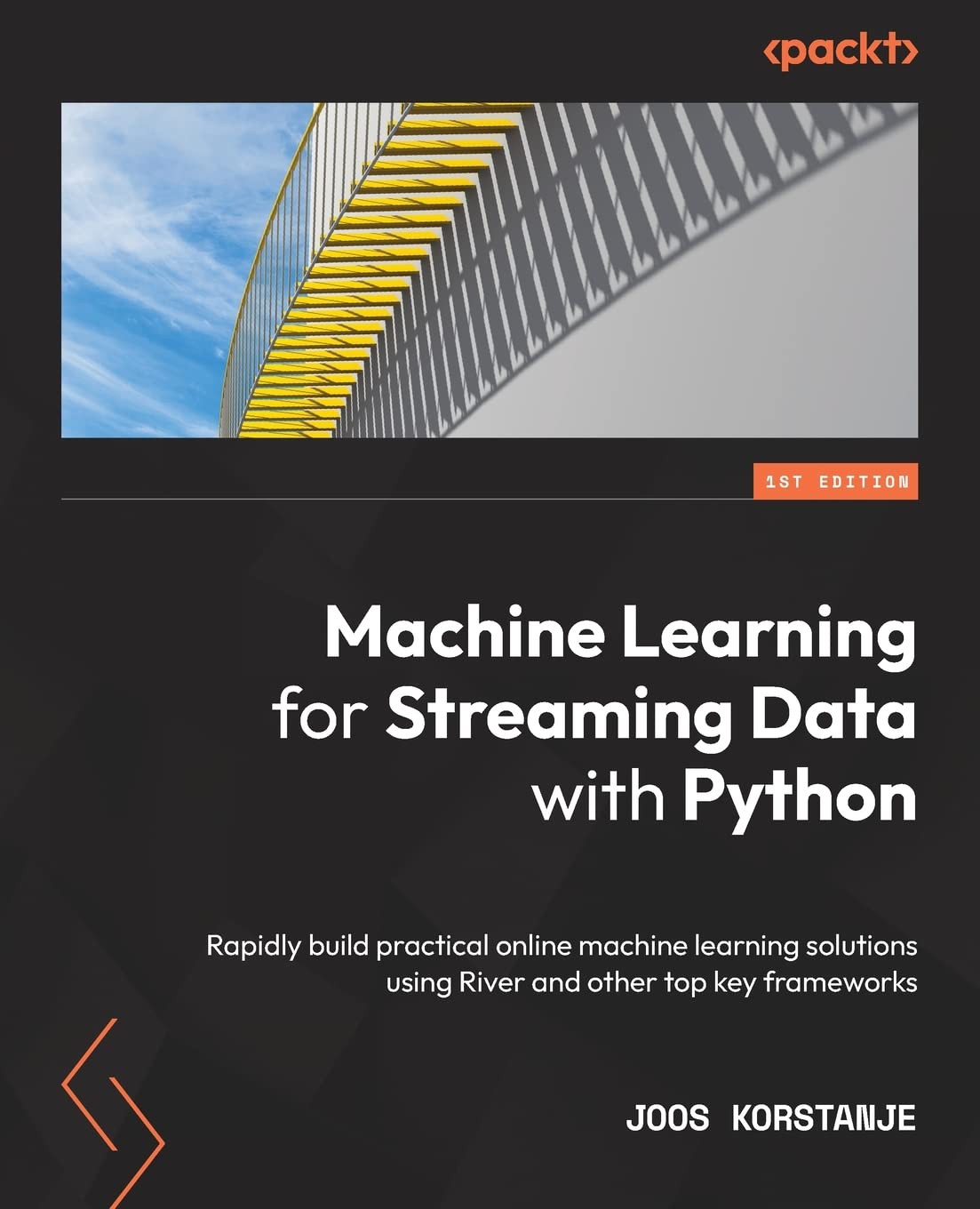 Machine Learning for Streaming Data with Python: Rapidly build practical online machine learning solutions using River and other top key frameworks by Joos Korstanje
