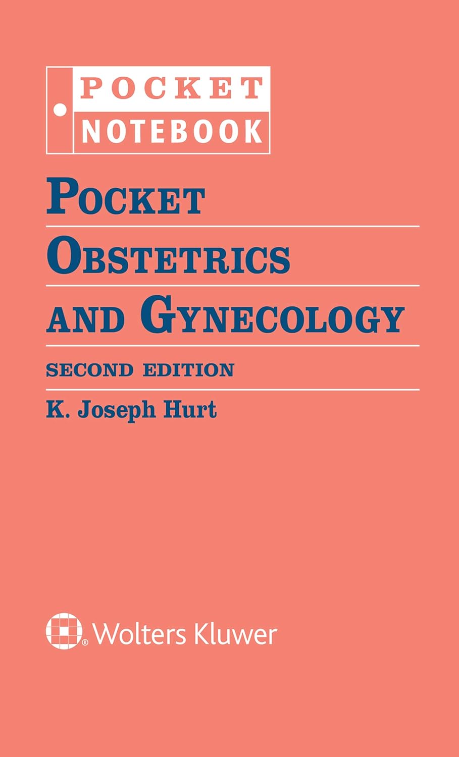 Pocket Obstetrics and Gynecology, 2ed (Pocket Notebook) by K. Joseph Hurt