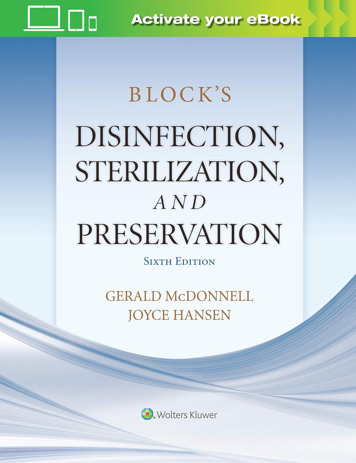 Block s Disinfection, Sterilization, and Preservation, 6th edition by  Gerald McDonnel