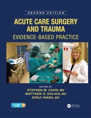 ACUTE CARE SURGERY AND TRAUMA EVIDENCE-BASED PRACTICE by  Stephen M. Cohn MD