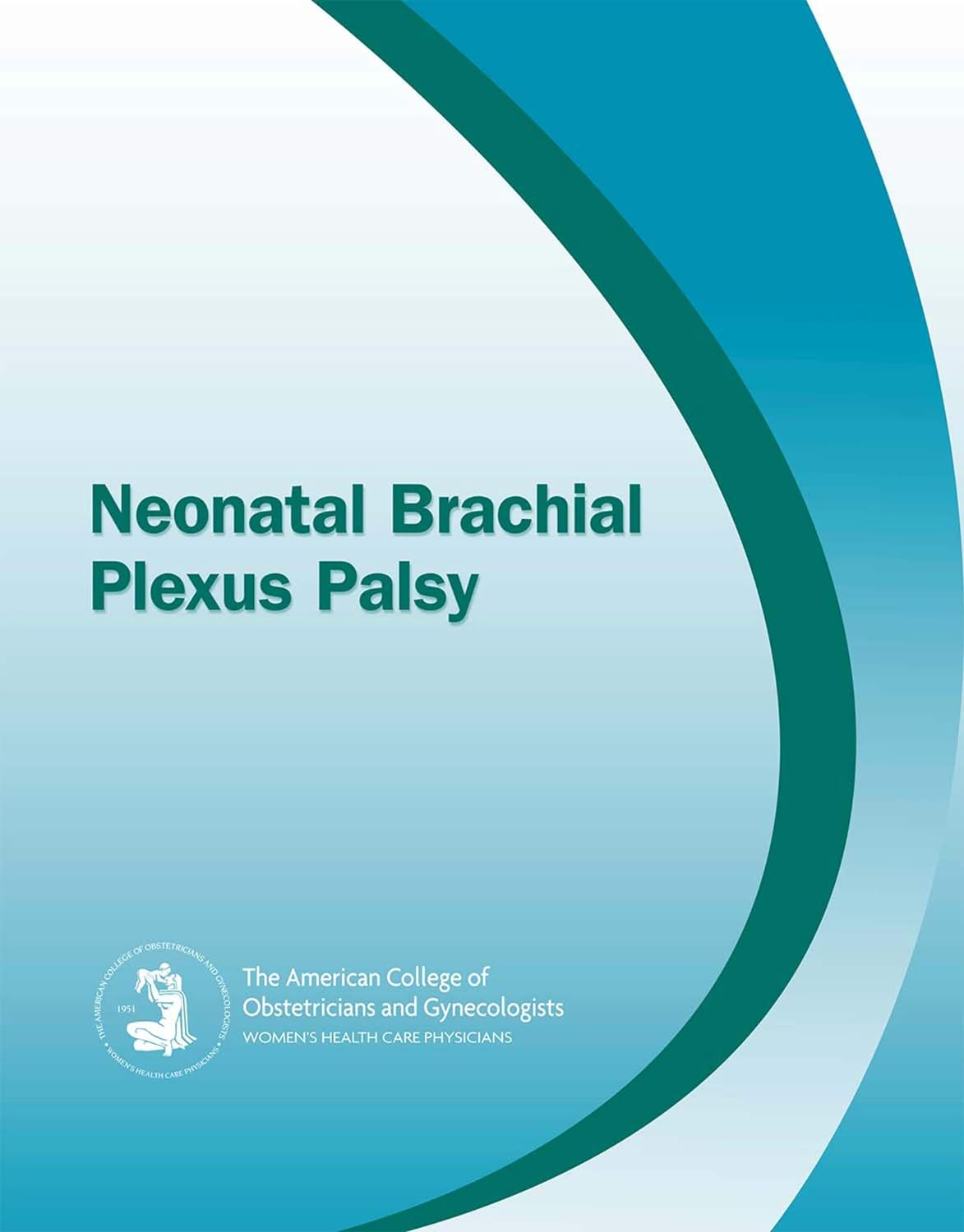 Neonatal Brachial Plexus Palsy by American College of Obstetricians and Gynecologists