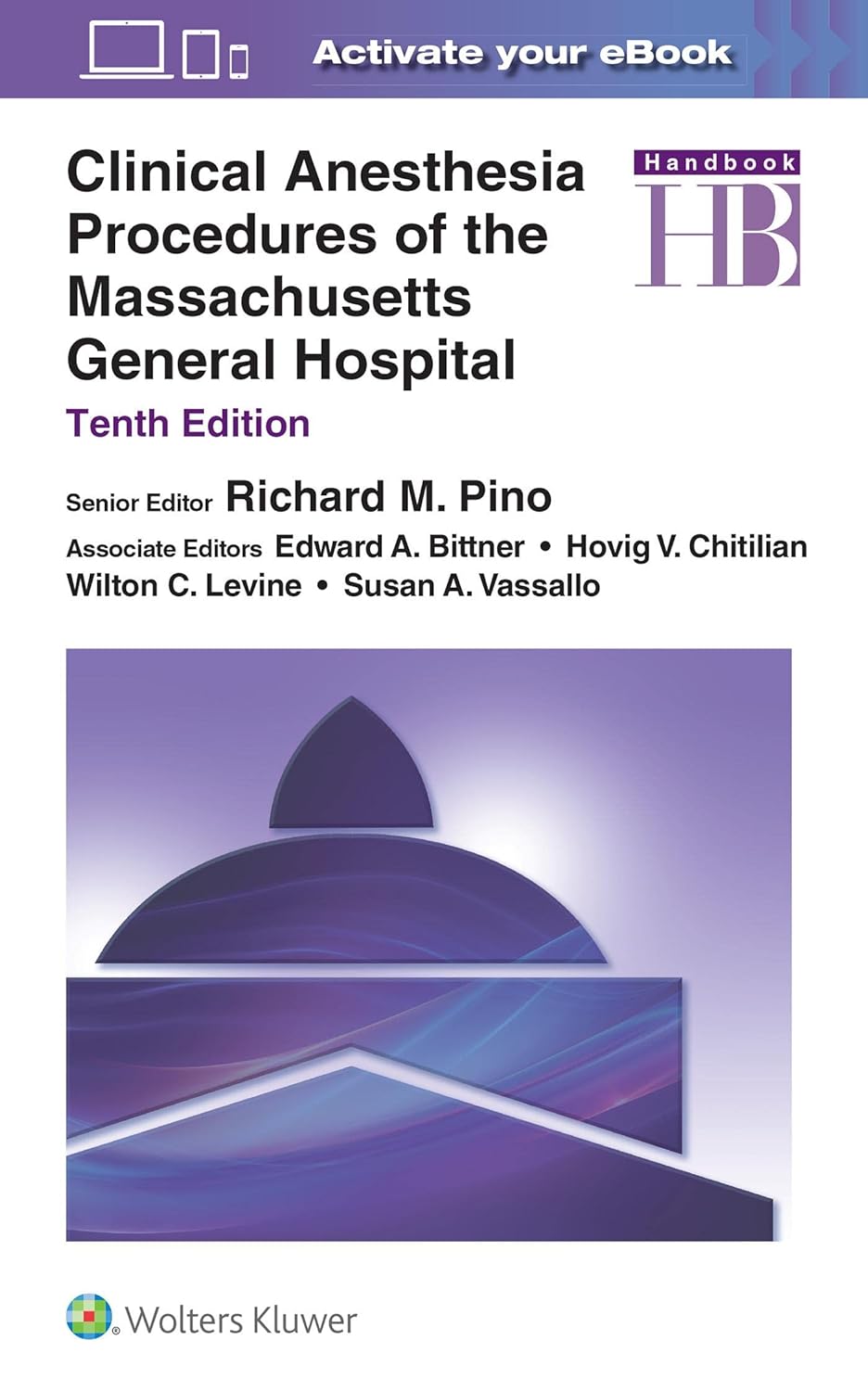 Clinical Anesthesia Procedures of the Massachusetts General Hospital, 9th Edition by  Richard M. Pino MD PhD