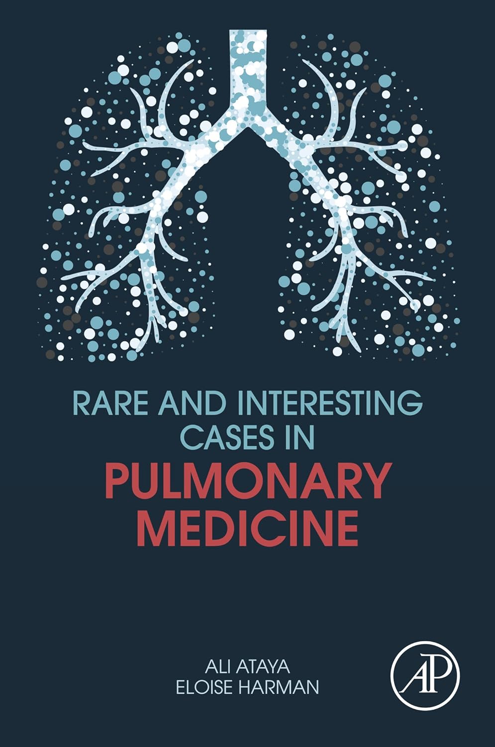 Rare and Interesting Cases in Pulmonary Medicine by  Ali Ataya MD