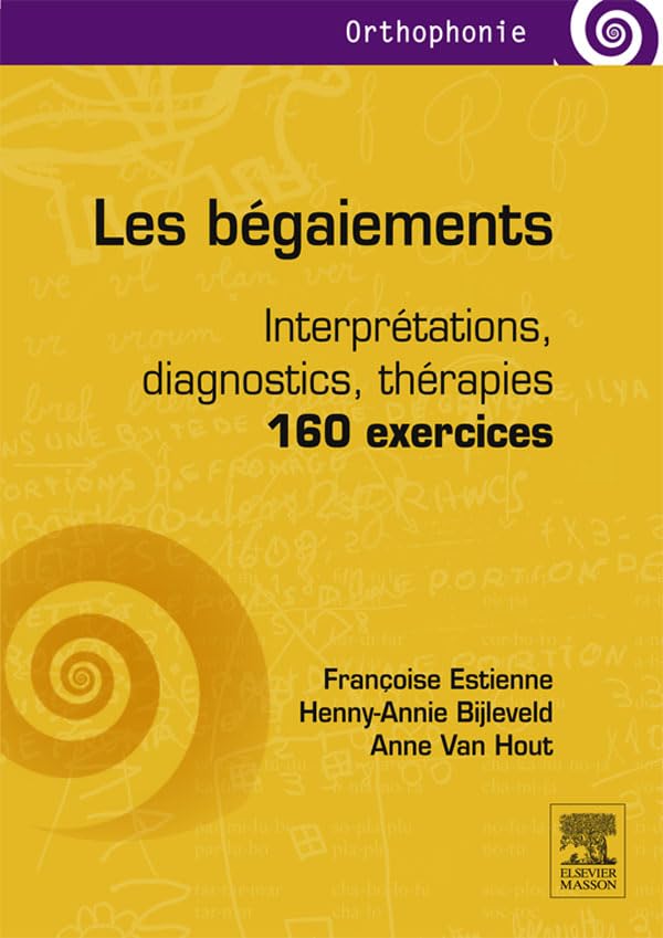 Les b＆eacute;gaiements: Interpr＆eacute;tations, diagnostics, th＆eacute;rapies - 160 exercices  by Henny-Annie Bijleveld 