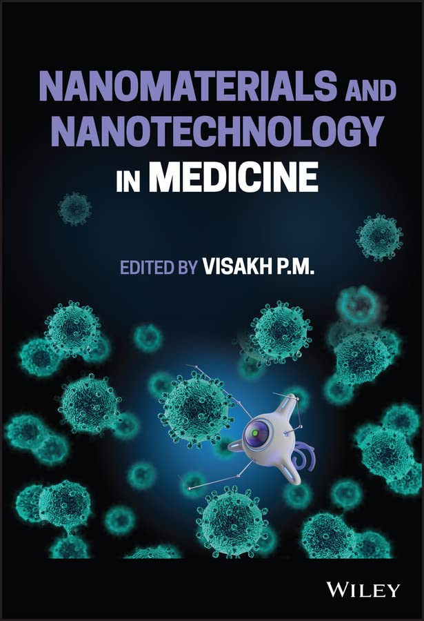 Nanomaterials and Nanotechnology in Medicine by Visakh P. M. 