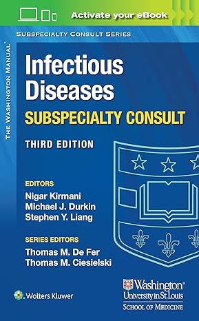 Washington Manual Infectious Disease Subspecialty Consult, 3rd Edition  by  Dr. Nigar Kirmani MD