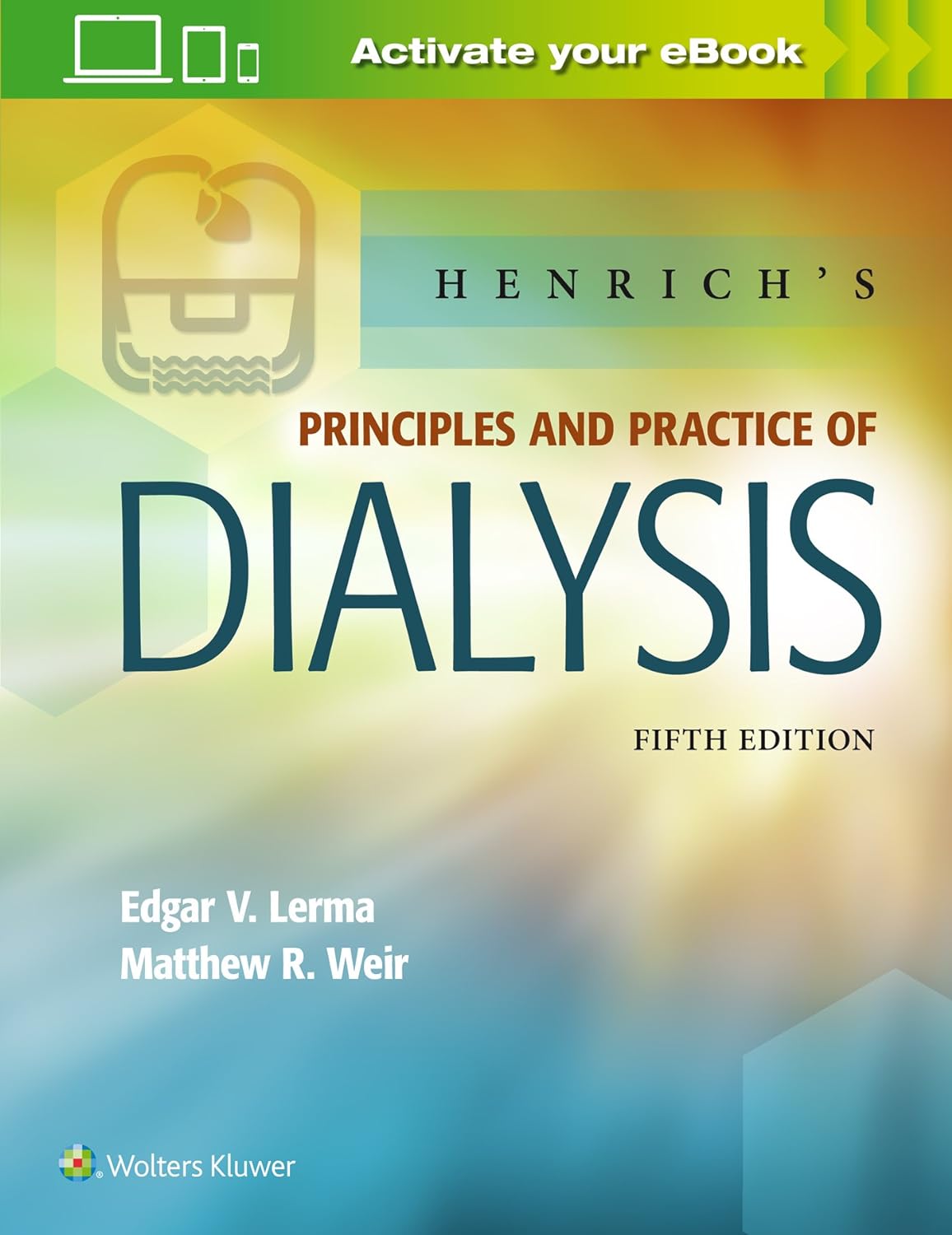 Henrich s Principles and Practice of Dialysis, 5th edition by  Edgar Lerma MD