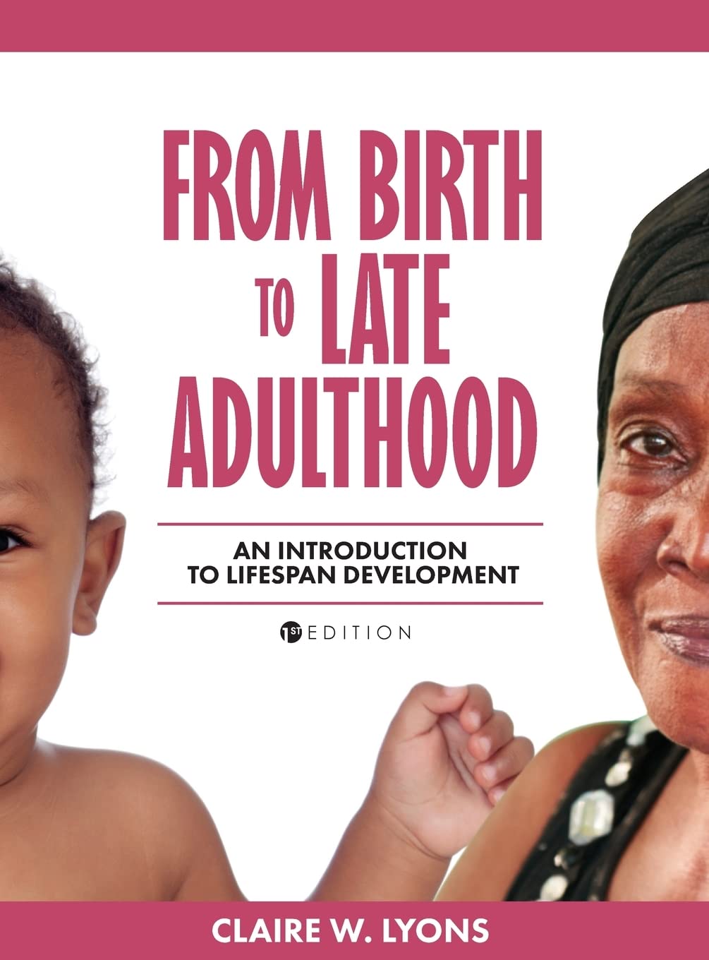 FROM_BIRTH to late adulthood by Claire W Lyons