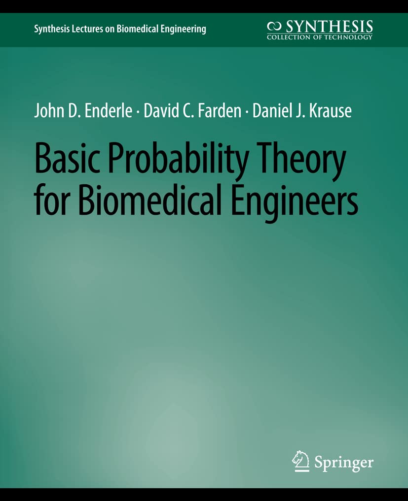 Basic Probability Theory for Biomedical Engineers (Synthesis Lectures on Biomedical Engineering)  by John D. Enderle 