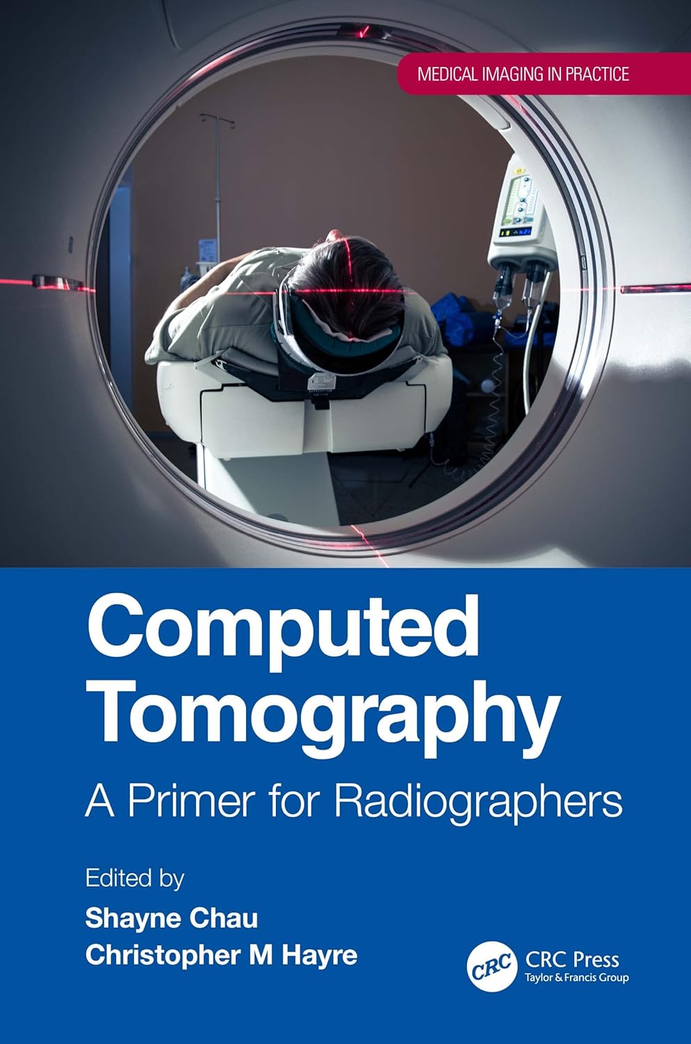 (eBook PDF)Computed Tomography: A Primer for Radiographers (Medical Imaging in Practice) by Christopher M. Hayre