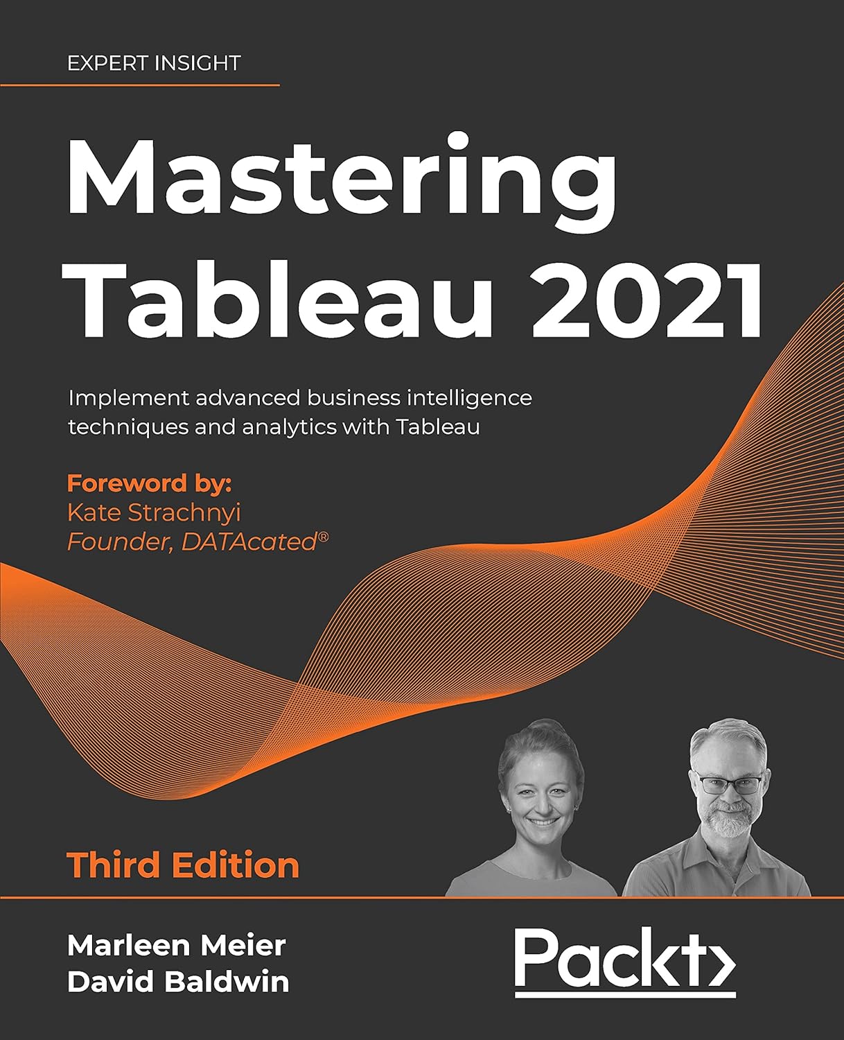 (EBook PDF)Mastering Tableau 2021: Implement advanced business intelligence techniques and analytics with Tableau, 3rd Edition by Marleen Meier, David Baldwin, Kate Strachnyi