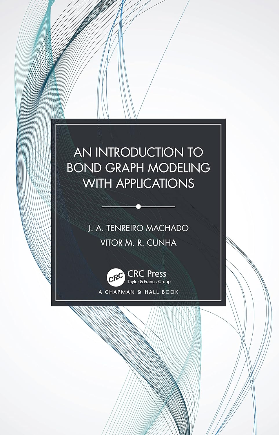 (EBook PDF)An Introduction to Bond Graph Modeling with Applications by J. A. Tenreiro Machado, Vitor M. R. Cunha