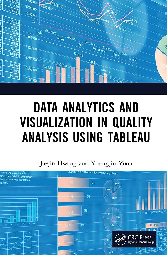 (EBook PDF)Data Analytics and Visualization in Quality Analysis using Tableau by Jaejin Hwang, Youngjin Yoon