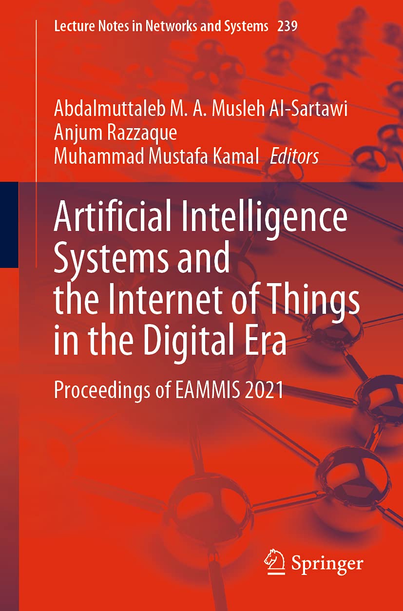 (EBook PDF)Artificial Intelligence Systems and the Internet of Things in the Digital Era: Proceedings of EAMMIS 2021 by Abdalmuttaleb M.A Musleh Al-Sartawi, Anjum Razzaque, Muhammad Mustafa Kamal