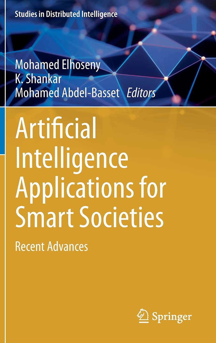 (EBook PDF)Artificial Intelligence Applications for Smart Societies: Recent Advances by  Mohamed Elhoseny, K. Shankar, Mohamed Abdel-Basset