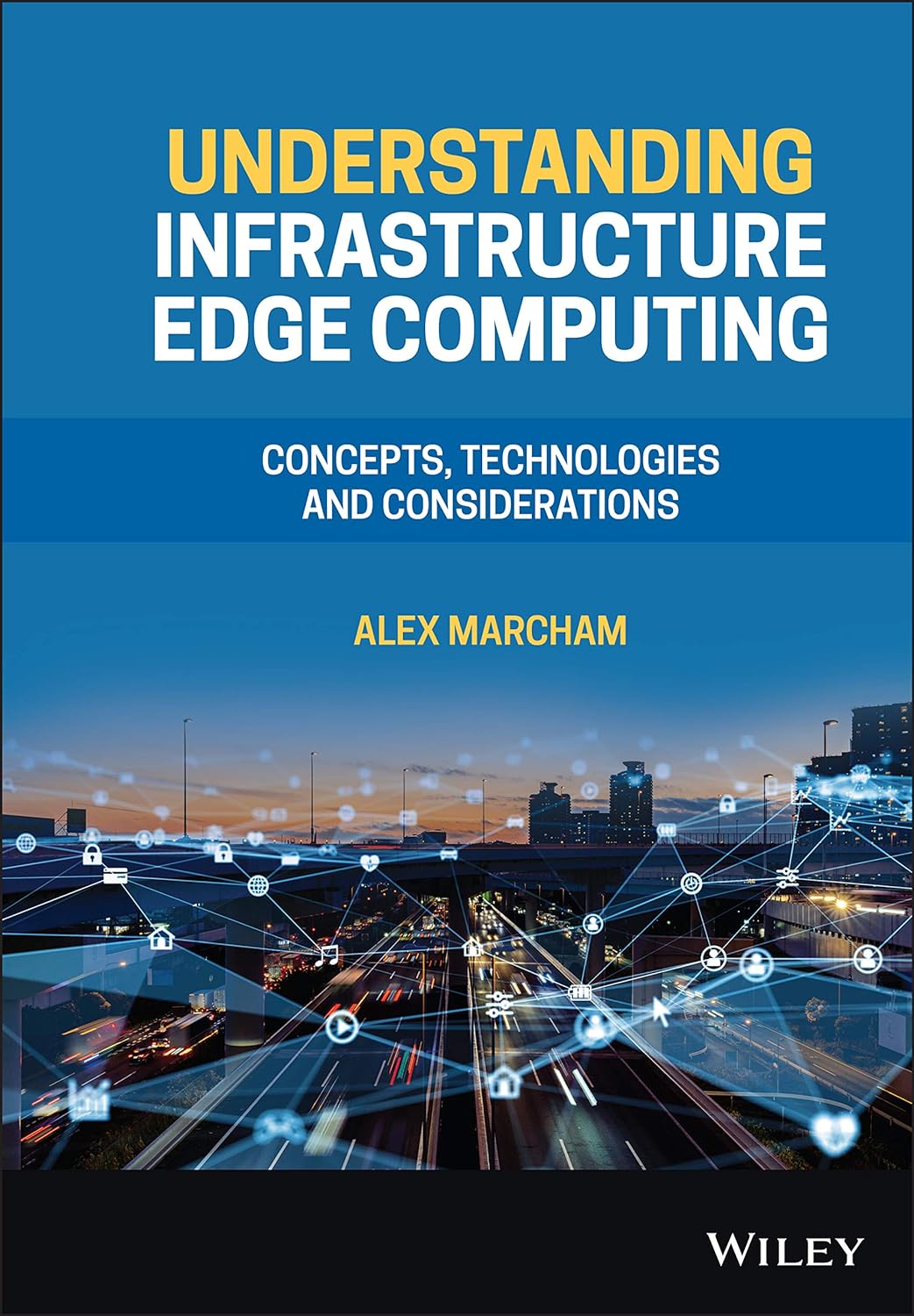 (EBook PDF)Understanding Infrastructure Edge Computing: Concepts, Technologies, and Considerations by Alex Marcham