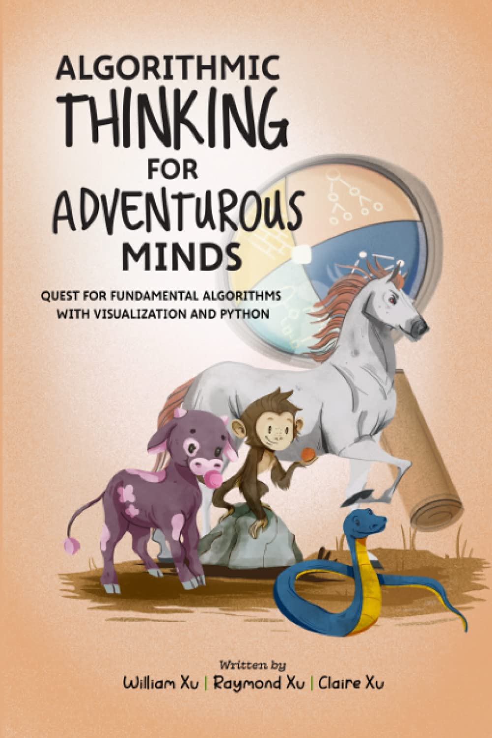 (EBook PDF)Algorithmic Thinking for Adventurous Minds: Quest for Fundamental Algorithms with Visualization and Python by William Xu, Raymond Xu, Claire Xu