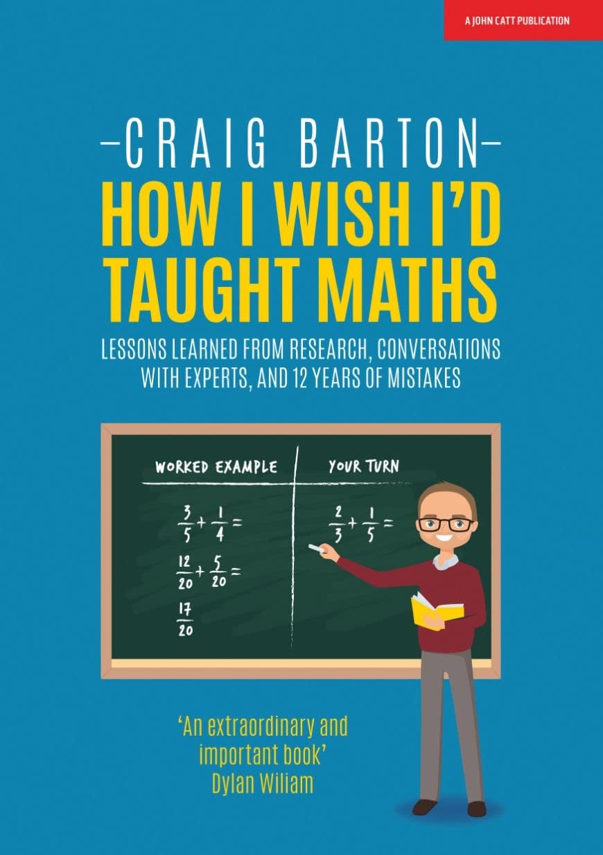 (EBook PDF)How I Wish I d Taught Maths: Lessons learned from_ research, conversations with experts, and 12 years of mistakes by Craig Barton