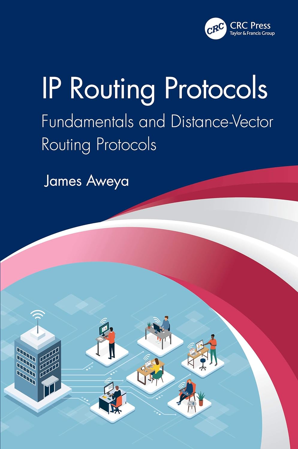 (EBook PDF)IP Routing Protocols: Fundamentals and Distance-Vector Routing Protocols by  James Aweya