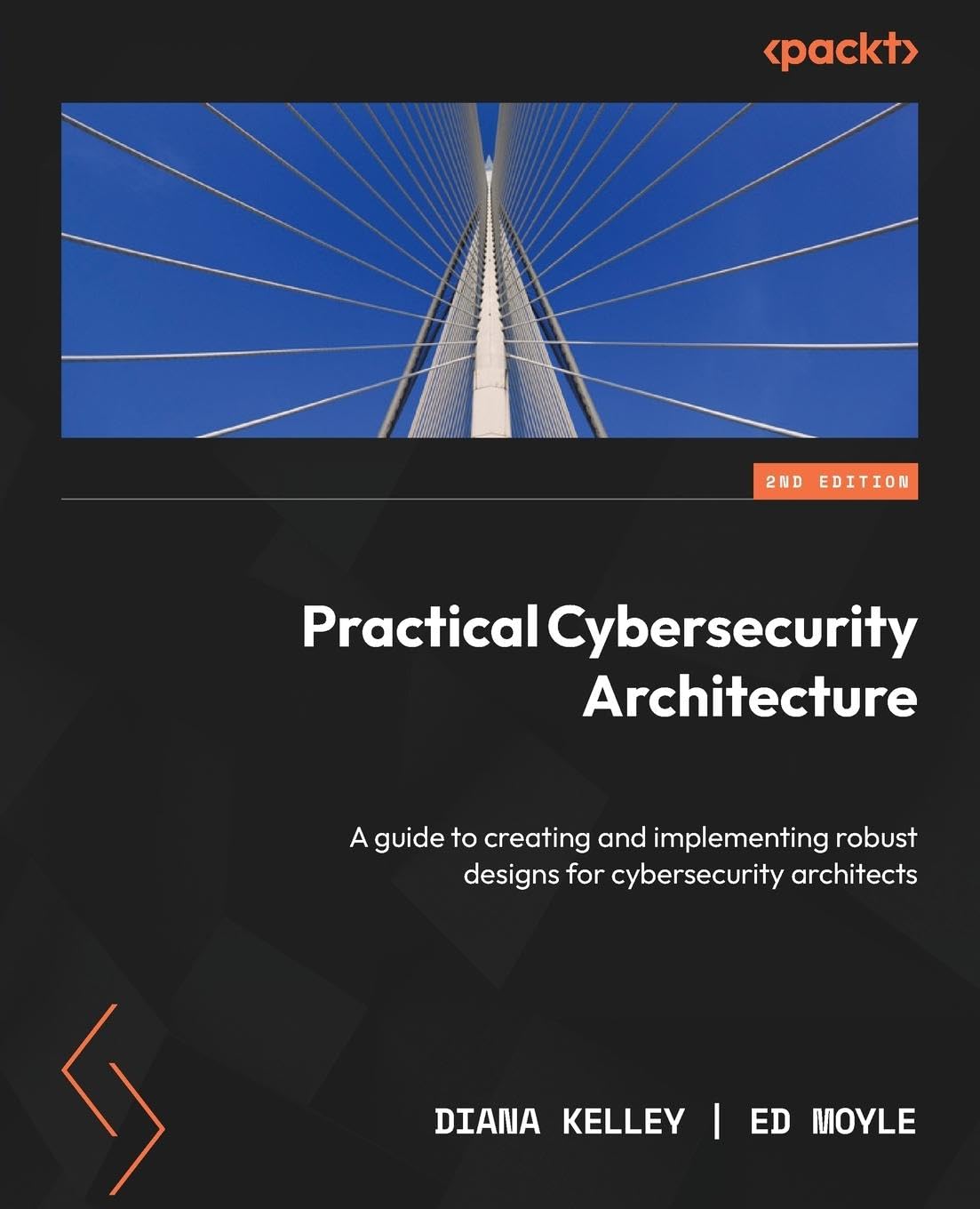 (EBook PDF)Practical Cybersecurity Architecture: A guide to creating and implementing robust designs for cybersecurity architects, 2nd Edition by Diana Kelley, Ed Moyle