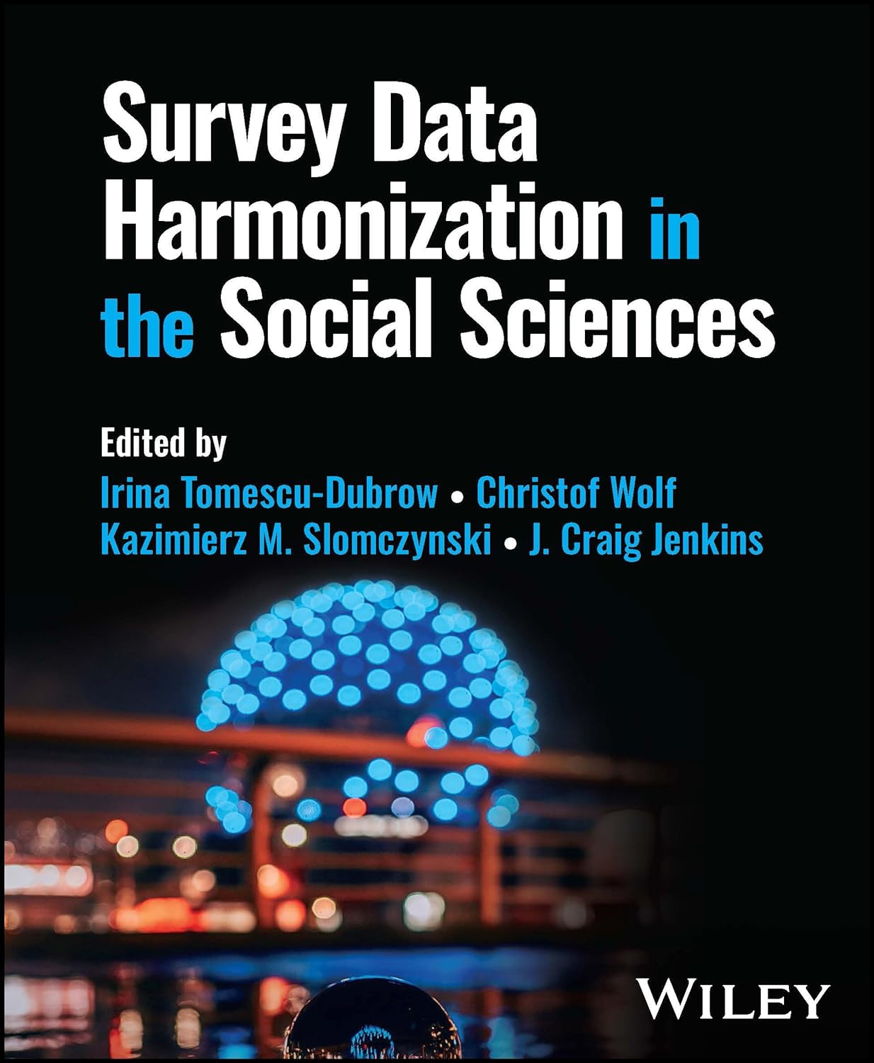 (EBook PDF)Survey Data Harmonization in the Social Sciences by Irina Tomescu-Dubrow, Christof Wolf, Kazimierz M. Slomczynski, J. Craig Jenkins