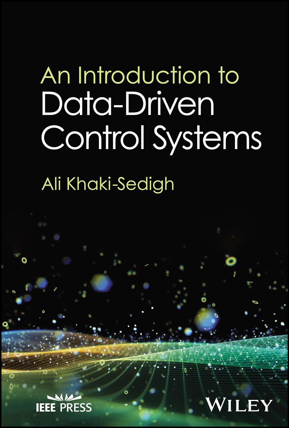 (EBook PDF)An Introduction to Data-Driven Control Systems by Ali Khaki-Sedigh