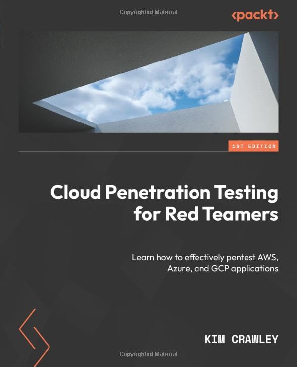 (EBook PDF)Cloud Penetration Testing for Red Teamers: Learn how to effectively pentest AWS, Azure, and GCP applications by Kim Crawley