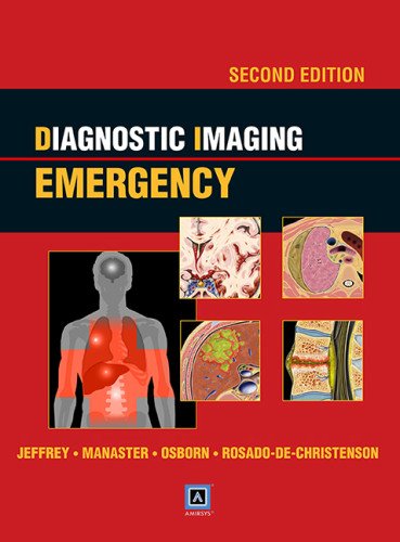 (EBook PDF)Diagnostic Imaging Emergency by R. Brooke Jeffrey Jr. MD, B. J. Manaster MD PhD FACR, Anne G. Osborn MD, ＆amp; 2 more