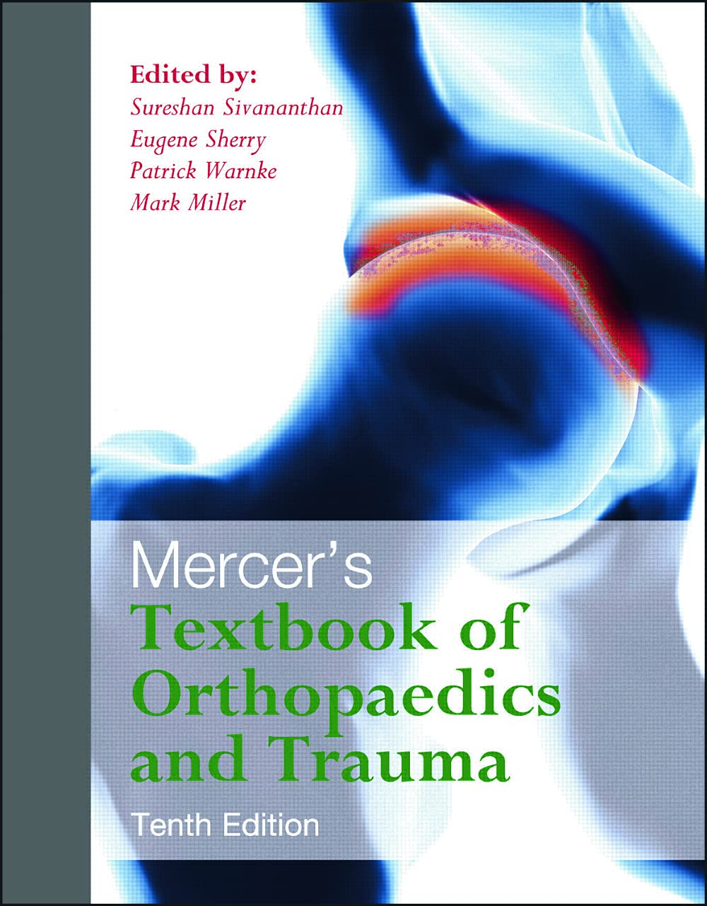 (EBook PDF)Mercer s Textbook of Orthopaedics and Trauma Tenth edition by Suresh Sivananthan, Eugene Sherry, Patrick Warnke, Mark Miller