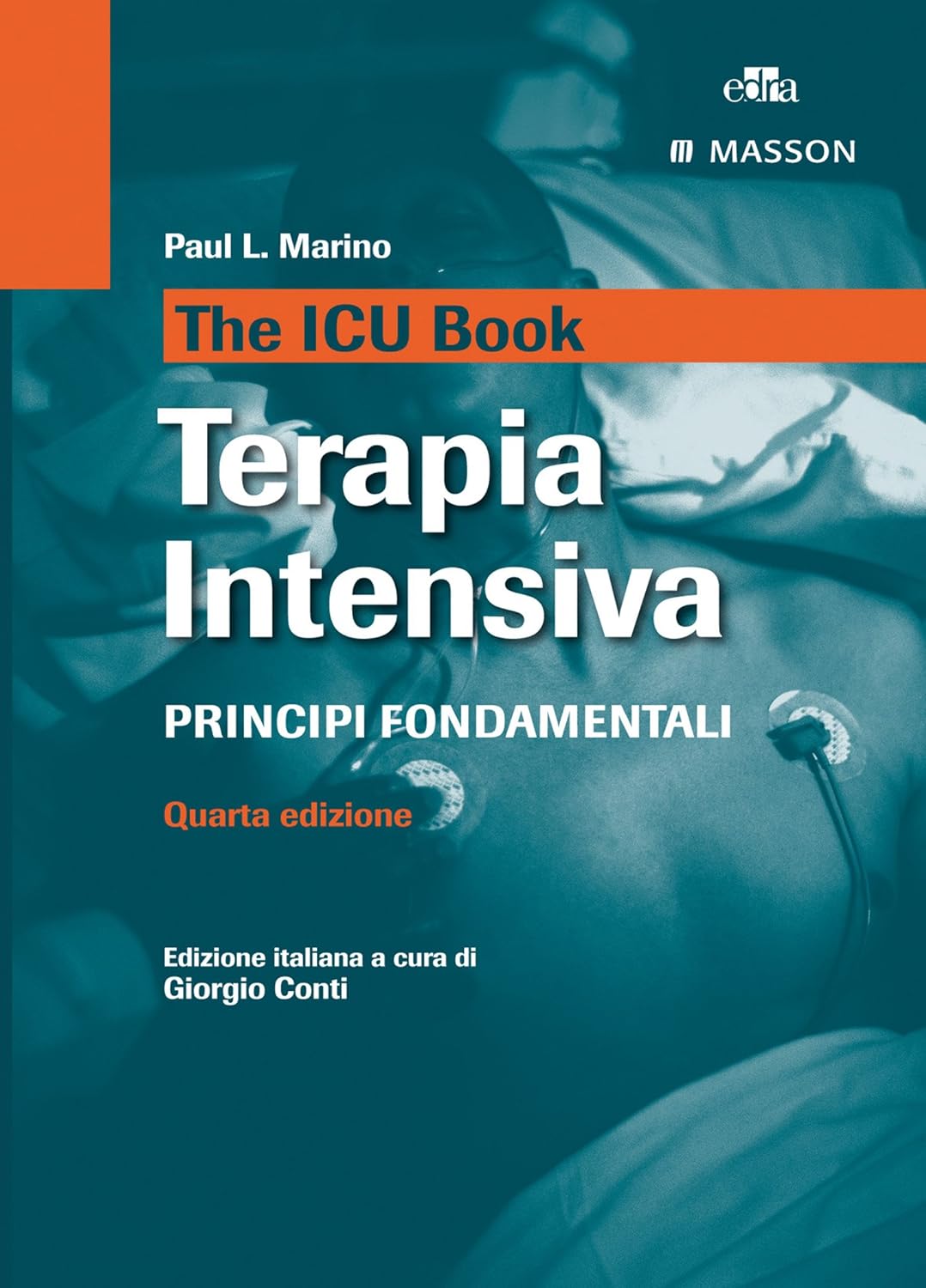 The ICU book. Terapia intensiva. Principi fondamentali, 4e  by  Paul L. Marino