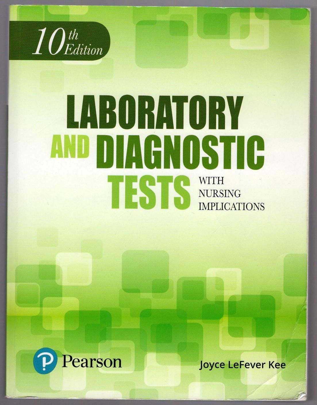 Laboratory and Diagnostic Tests with Nursing Implications, 10th Edition  by  Joyce Kee