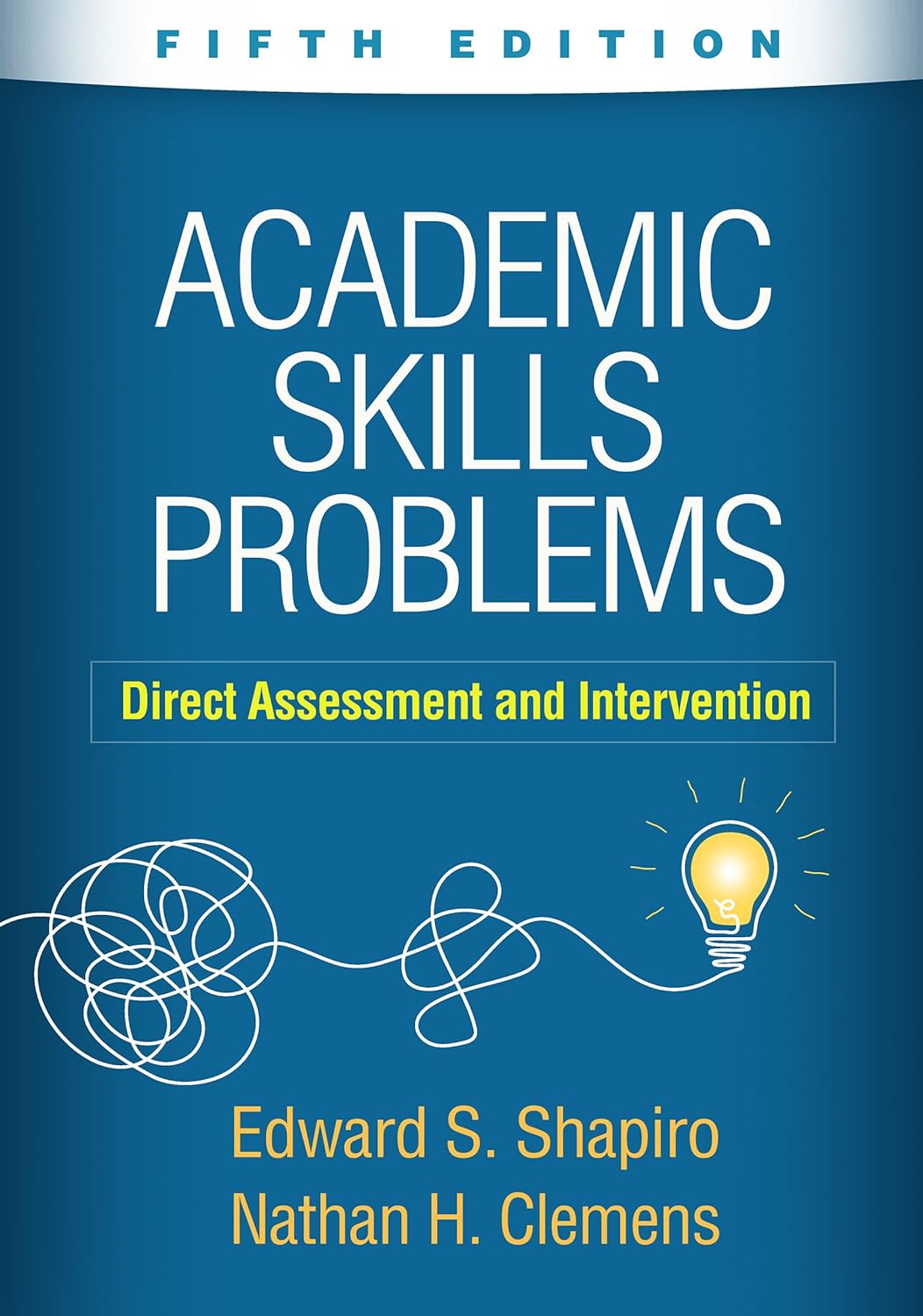 (EBook PDF)Academic Skills Problems: Direct Assessment and Intervention by Edward S. Shapiro, Nathan H. Clemens, Jay Shapiro, Dan Shapiro, Sally Shapiro