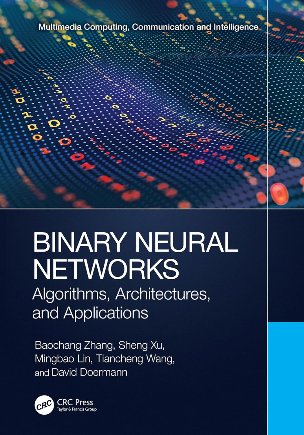 (EBook PDF)Binary Neural Networks: Algorithms, Architectures, and Applications by Baochang Zhang, Sheng Xu, Mingbao Lin, Tiancheng Wang, David Doermann