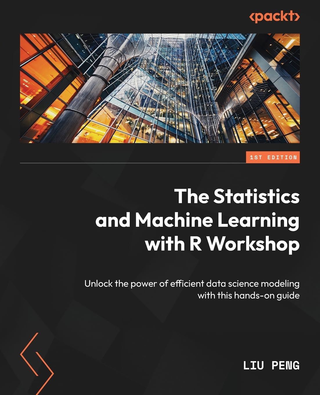 (EBook PDF)The Statistics and Machine Learning with R Workshop: Unlock the power of efficient data science modeling with this hands-on guide by Liu Peng