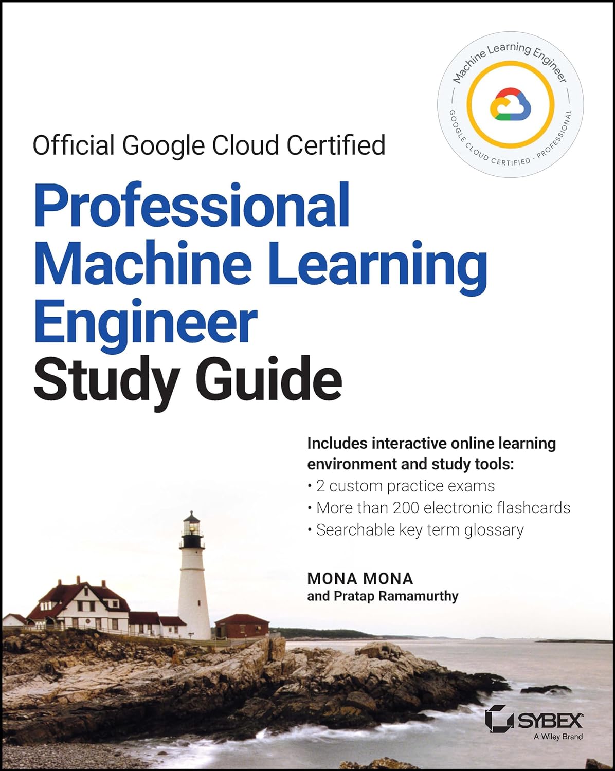 (EBook PDF)Official Google Cloud Certified Professional Machine Learning Engineer Study Guide by Mona Mona, Pratap Ramamurthy